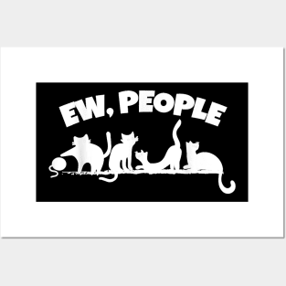 Ew People Funny Cat  For  Pet Kitty Lovers Cats Posters and Art